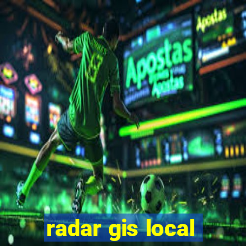 radar gis local